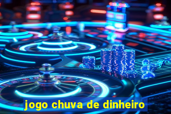 jogo chuva de dinheiro